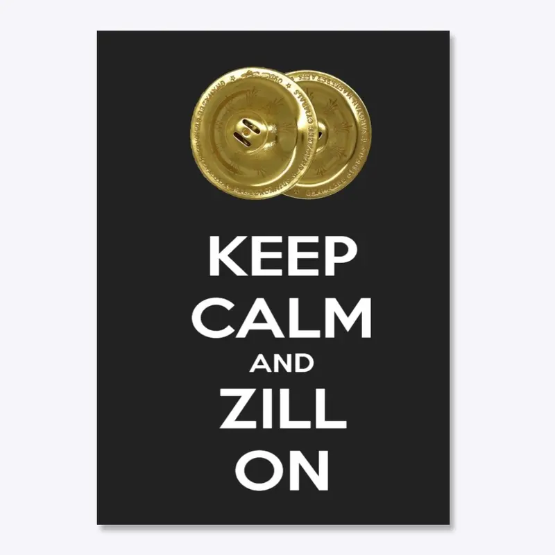 Keep Calm and Zill On